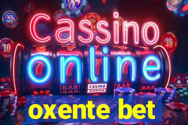 oxente bet